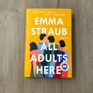 All Adults Here by Emma Straub, hardcover